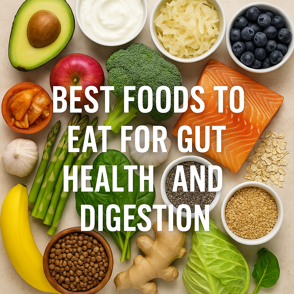 Best Foods To Eat For Gut Health And Digestion